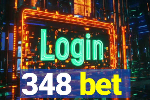 348 bet